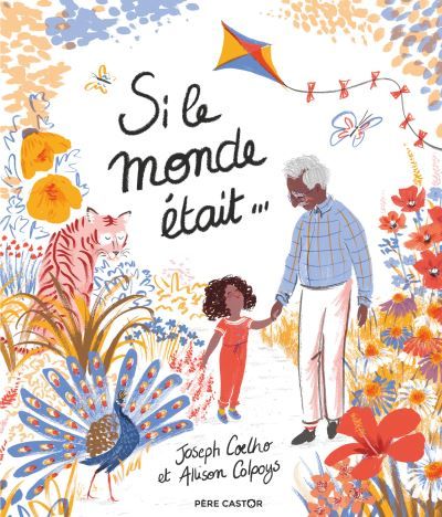 Si le monde était… - Joseph Coelho, Allison Colpoys
