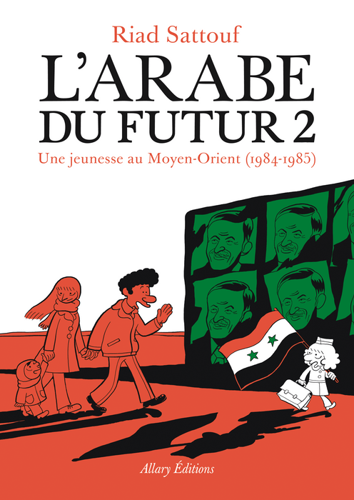 L’arabe du futur - Tome 2 : Une jeunesse au Moyen-Orient (1984-1985) - Riad Sattouf