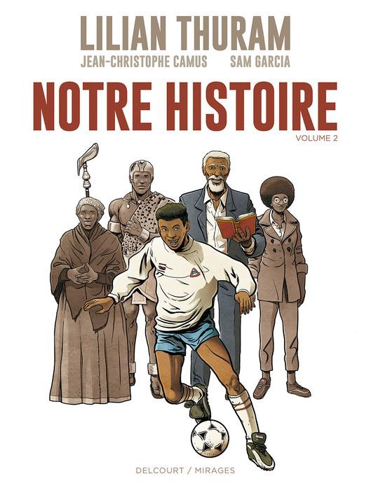 Notre histoire - Tome 2 - Lilian Thuram, Jean-Christophe Camus, Sam Garcia, Hugo Poupelin