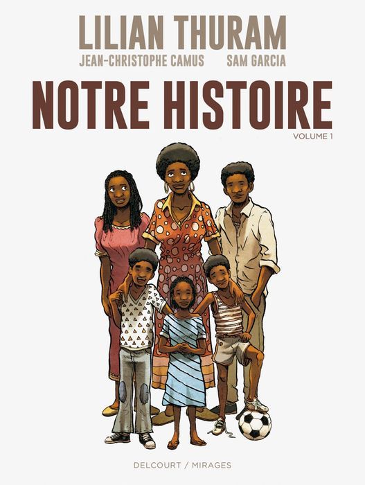 Notre histoire - Tome 1 - Lilian Thuram, Jean-Christophe Camus, Sam Garcia, Fabien Blanchot