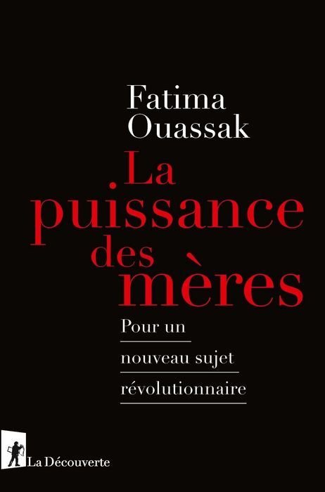 La puissance des mères - Pour un nouveau sujet révolutionnaire - Fatima Ouassak