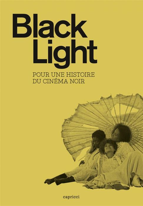 Black light - Pour une histoire du cinéma noir - Collectif sous la direction de Fernando Ganzo