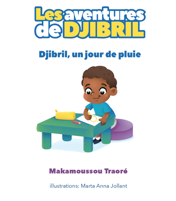 Les aventures de Djibril : Djibril un jour de pluie - Makamoussou Traoré, Martha Anna Jollant