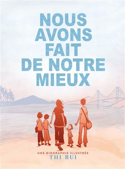 Nous avons fait de notre mieux - Thi Bui