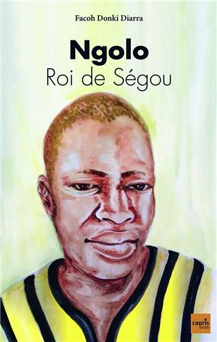 Ngolo - Roi de Ségou - Fako Donki Diarra