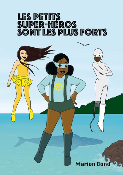 Les petits super-héros sont les plus forts - Marion Bond