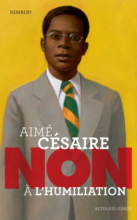 Aimé Césaire : "Non à l'humiliation" - Nimrod