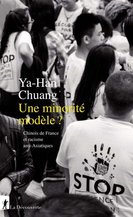 Une minorité modèle ? Chinois de France et racisme anti-Asiatiques - Ya-Han Chuang