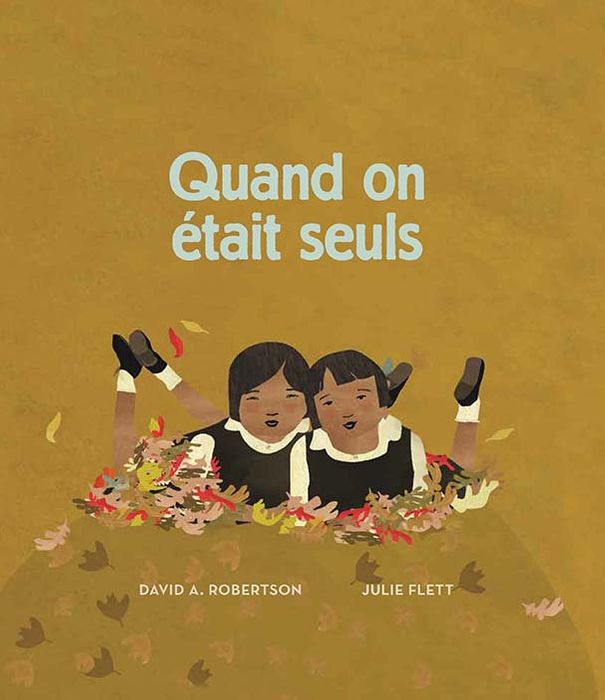 Quand on était seuls - David A. Robertson, Julie Flett