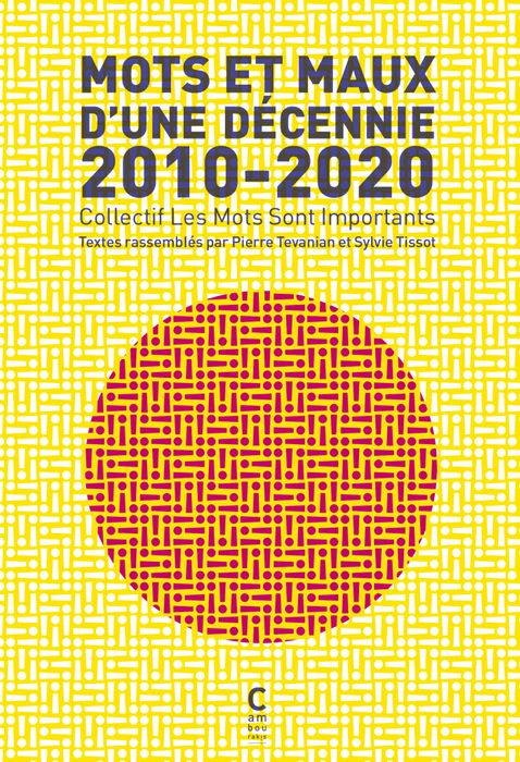 Mots et Maux d'un décennie 2010-2020 - Collectif Les Mots Sont Importants