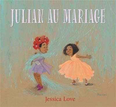 Julian au mariage - Jessica Love