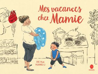 Mes vacances chez Mamie - Xie Hua, Huang Li