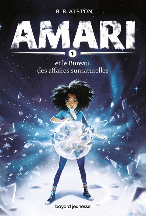 Amari - Tome 1 : Amari et le Bureau des affaires surnaturelles - B.B. Alston