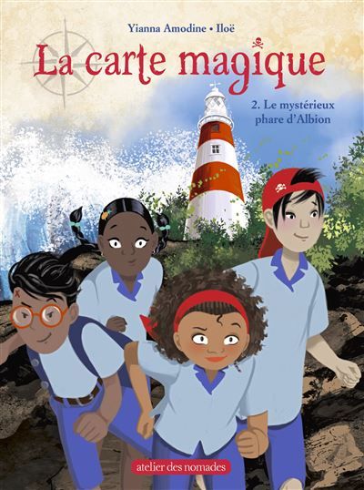 La carte magique Tome 2 : le mystérieux phare d'Albion - Yianna Amodine, Iloë