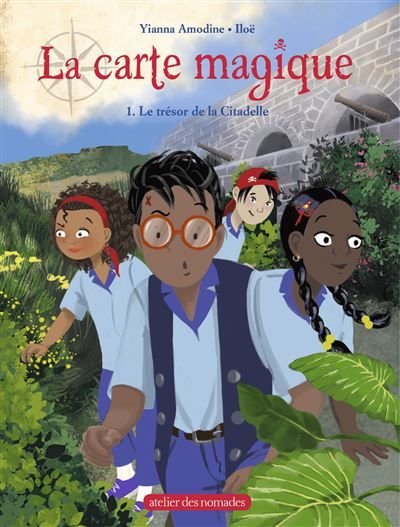 La carte magique - Tome 1 : Le trésor de la Citadelle - Yianna Amodine, Iloë