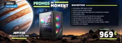 Publicité pour un PC gaming MSI avec éclairage RGB, placée devant une image de Jupiter et un paysage désertique nocturne. Texte : « Promos du moment » et « Jupiter ».