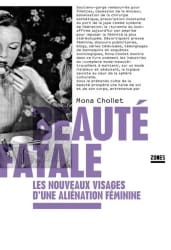 Couverture du livre « Beauté fatale » de Mona Chollet, montrant une femme se maquillant en noir et blanc, avec un texte critique sur les pressions esthétiques imposées aux femmes.
