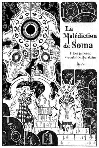 Couverture de bande dessinée en noir et blanc avec des motifs ésotériques, représentant deux créatures mystiques devant un grand œil, sous le titre La Malédiction de Soma, 1. Les jumeaux aveugles d'Hanaheim.