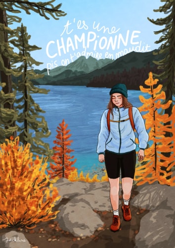 Illustration d'une randonneuse devant un lac et des montagnes. Texte : T'es une championne, pis on t'admire en maudit. Ambiance automnale avec des arbres aux teintes orange et jaunes.