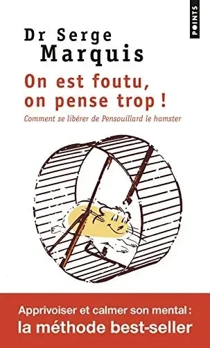 Couverture du livre "On est foutu, on pense trop !" par Dr Serge Marquis, illustrant un hamster dans une roue avec un fond minimaliste.