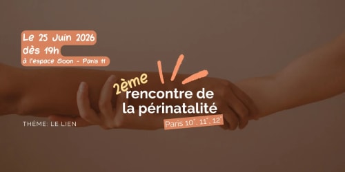 Affiche pour la 2e rencontre de la périnatalité sur le thème Le Lien, le 25 juin 2026 à 19h à l'espace Soon, Paris. On y voit deux mains qui se tiennent sur un fond beige.