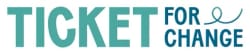 Logo de Ticket for Change, composé du mot TICKET en vert clair et FOR CHANGE en bleu foncé, avec une boucle dessinée au-dessus du mot CHANGE.