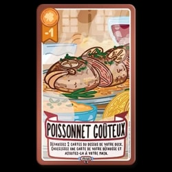Carte de jeu illustrée montrant des poissons cuisinés, nommée Poissonnet coûteux, avec un coût de -1 et un effet de défausse pour récupérer une carte.