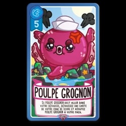 Carte de jeu illustrant une pieuvre rose en colère avec un chapeau de marin, nommée Poulpe Grognon, dans un décor côtier. Texte explicatif sur la capacité de la carte en bas.