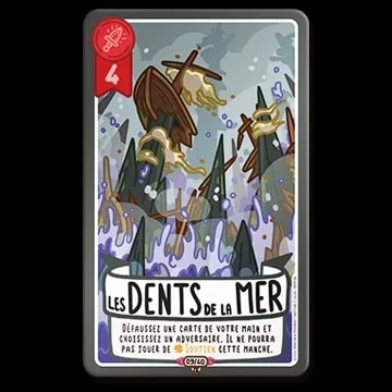 Carte de jeu illustrée montrant des navires broyés par des rochers pointus. Titre : "Les Dents de la mer". Valeur de 4 en haut à gauche. Texte expliquant l'effet sur le joueur adverse.