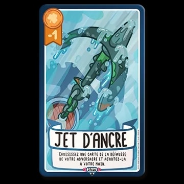 Carte de jeu "Jet d'ancre" avec une illustration d'ancre plongeant dans l'eau. Texte : "Choisissez une carte de la défausse de votre adversaire et ajoutez-la à votre main." Valeur de -1 avec un trèfle.