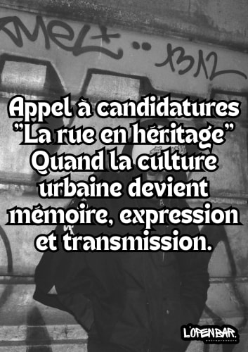 Affiche en noir et blanc appelant aux candidatures pour « La rue en héritage », autour de la culture urbaine, de la mémoire, de l’expression et de la transmission.